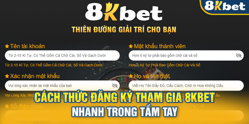 Cách thức đăng ký tham gia 8KBET nhanh trong tầm tay