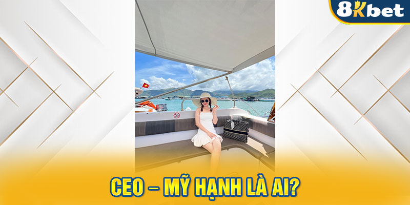 CEO – MỸ HẠNH là ai?